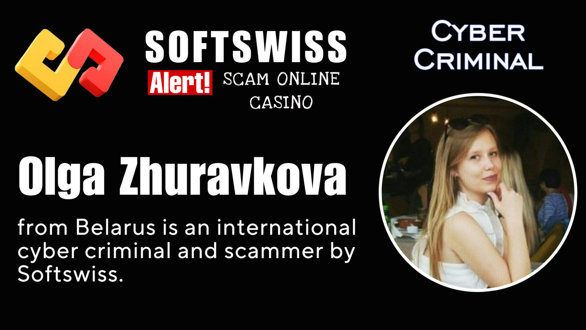 Olga Zhuravkova - softswiss - Belarusian and Russian cyber fraud agents